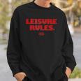 Ferris Bueller&8217S Day Off Leisure Rules Sweatshirt Gifts for Him