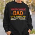 Firefighter Funny Firefighter Dad Like A Regular Dad Fireman Fathers Day Sweatshirt Gifts for Him