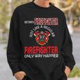Firefighter Vintage Retired Firefighter Definition Only Happier Retire V3 Sweatshirt Gifts for Him