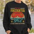 Firefighter Vintage Retro Im The Firefighter And Dad Funny Dad Mustache Sweatshirt Gifts for Him