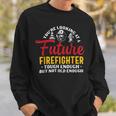 Firefighter You Looking At A Future Firefighter Firefighter Sweatshirt Gifts for Him