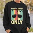 Funny Back To Schol Fourth Grade Vibes Only Sweatshirt Gifts for Him