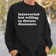 Funny Dinosaur Dinosaurs Men Women Or Kids Sweatshirt Gifts for Him