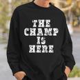 Funny Fantasy Football The Champ Is Here Tshirt Sweatshirt Gifts for Him