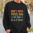 Funny Fisherman Dad Daughter My Dad Is A Fisher Sweatshirt Gifts for Him