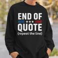 Funny Joe End Of Quote Repeat The Line V2 Sweatshirt Gifts for Him