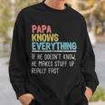 Funny Papa Knows Everything Sweatshirt Gifts for Him