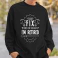 Funny Retirement Gift For A Retired Mechanic Sweatshirt Gifts for Him