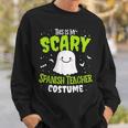 Funny Spanish Teacher Halloween School Nothing Scares Easy Costume Sweatshirt Gifts for Him