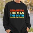 Grandpa The Man The Myth The Bad Influence Tshirt Sweatshirt Gifts for Him