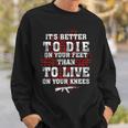Gun Control Better To Die On Your Feet Sweatshirt Gifts for Him