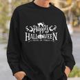 Happy Halloween Trick Or Treat Funny Halloween Quote V3 Sweatshirt Gifts for Him