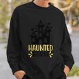 Haunted House Funny Halloween Quote V4 Sweatshirt Gifts for Him