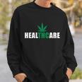 Healthcare Medical Marijuana Weed Tshirt Sweatshirt Gifts for Him