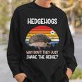 Hedgehogs Why Dont They Just Share The Hedge Tshirt Sweatshirt Gifts for Him