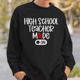 High School Teacher Mode On Back To School Sweatshirt Gifts for Him