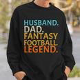 Husband Dad Fantasy Football Legend Sweatshirt Gifts for Him
