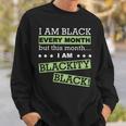 I Am Black Every Month But This Month Im Blackity Black Sweatshirt Gifts for Him I Am Black Every Month But This Month Im Blackity Black Sweatshirt Gifts for Him