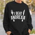 I Beat Anorexia Tshirt V2 Sweatshirt Gifts for Him