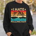 I Hate Pulling Out Boat Captain Funny Boating Retro V2 Men Women Sweatshirt Graphic Print Unisex Gifts for Him