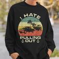 I Hate Pulling Out Boat Trailer Car Boating Captin Camping Men Women Sweatshirt Graphic Print Unisex Gifts for Him