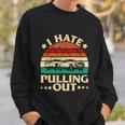 I Hate Pulling Out Funny Camping Trailer Retro Travel Sweatshirt Gifts for Him