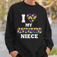 I Love My Autistic Niece Autism Sweatshirt Gifts for Him
