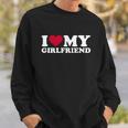 I Love My Girlfriend Funny Gift Sweatshirt Gifts for Him