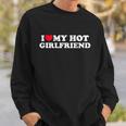I Love My Hot Girlfriend Shirt Gf I Heart My Hot Girlfriend Tshirt Sweatshirt Gifts for Him