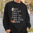 I May Be Old But I Got To See All The Cool Bands Tshirt Sweatshirt Gifts for Him