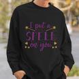 I Put A Spell On You Halloween Quote V11 Sweatshirt Gifts for Him