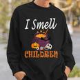 I Smell Children For Funny And Scary Halloween V2 Sweatshirt Gifts for Him