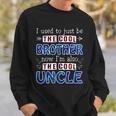 I Used To Just Be The Cool Big Brother Now Im The Cool Uncle Tshirt Sweatshirt Gifts for Him