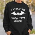 I Vant To Suck Your Boobs Vampire Bat Halloween Sweatshirt Gifts for Him