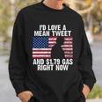 Id Love A Mean Tweet And $179 Gas Right Now Tshirt Sweatshirt Gifts for Him