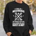 Im A Mechanic Girl Calls When You Cant Bust A Nut Tshirt Sweatshirt Gifts for Him