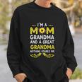 Im A Mom Grandma Great Nothing Scares Me Mothers Day Gifts Sweatshirt Gifts for Him