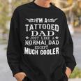 Im A Tattooed Dad Sweatshirt Gifts for Him