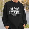 Im Itzel Doing Itzel Things Sweatshirt Gifts for Him