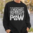 In My Darkest Hour I Reached For A Hand And Found A Paw Sweatshirt Gifts for Him