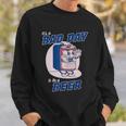 Its A Bad Day To Be A Beer Funny Drinking Beer Sweatshirt Gifts for Him