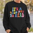 Its A Good Day To Read A Book Bookworm Book Lovers Sweatshirt Gifts for Him