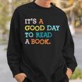 Its Good Day To Read Book Funny Library Reading Lovers Sweatshirt Gifts for Him