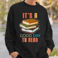 Its Good Day To Read Book Funny Library Reading Lovers Sweatshirt Gifts for Him