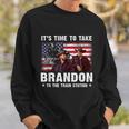 Its Time To Take Brandon To The Train Station V3 Sweatshirt Gifts for Him