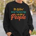 Its Weird Being The Same Age As Old People Men Women Sweatshirt Graphic Print Unisex Gifts for Him