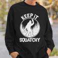 Keep It Squatchy Tshirt Sweatshirt Gifts for Him