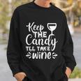 Keep The Candy Tll Take Wine Halloween Quote Sweatshirt Gifts for Him