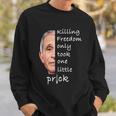 Killing Freedom Only Took One Little Prick Fauci Ouchie Tshirt V2 Sweatshirt Gifts for Him