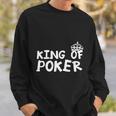 King Of Poker Sweatshirt Gifts for Him